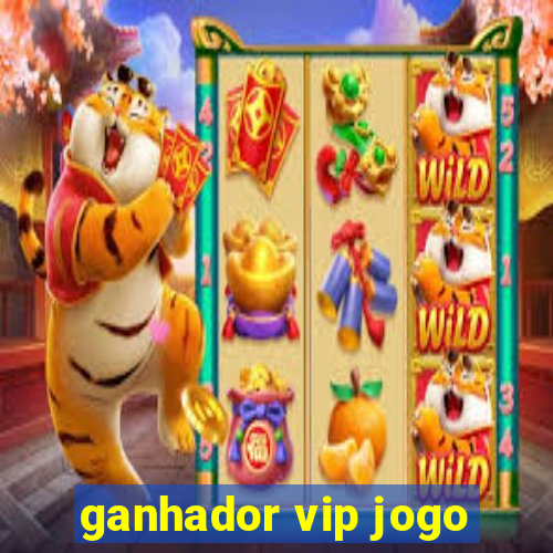 ganhador vip jogo